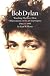 Bob Dylan: Watching the River Flow : Observations on His Art-In-Progress, 1966-1995