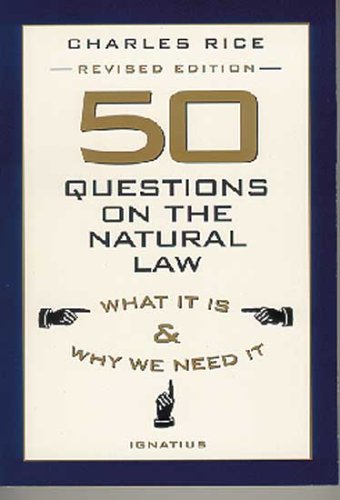 City Travel Guides Discounted  Books : 50 Questions on the Natural Law: What It Is and Why We Need It
