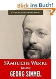 GEORG SIMMEL - S�MTLICHE WERKE | GEORG SIMMEL - SAMTLICHE WERKE (Band I) DER BESTSELLER: Meisterwerke von Georg Simmel - Philosophie des Geldes, Die Religion, ... Simmel | Georg Simmels S�mtliche Werke)