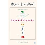 Queen of the Road: The True Tale of 47 States, 22,000 Miles, 200 Shoes, 2 Cats, 1 Poodle, a Husband, and a Bus with a Will of Its Own