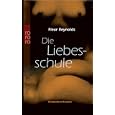 Die Liebesschule: Erotischer Roman