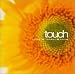 touch���LOVE IS TOUCH IS LOVE 