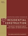 Architectural Graphic Standards for Residential Construction: The Architect's and Builder's Guide to Design, Planning, and Construction Details (Ramsey/Sleeper Architectural Graphic Standards Series)