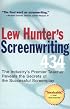 Lew Hunter's Screenwriting 434: The Industry's Premier Teacher Reveals the Secrets of the Successful Screenplay