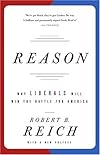 Reason: Why Liberals Will Win the Battle for America (Vintage)