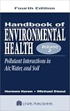 Handbook of Environmental Health, Fourth Edition, Volume II:  Pollutant Interactions in Air, Water, and Soil
