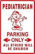 PEDIATRICIAN PARKING doctor medical NEW sign