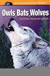 Owls, Bats, Wolves and Other Nocturnal Animals (World Discovery Science Readers)