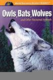 Owls, Bats, Wolves and Other Nocturnal Animals (World Discovery Science Readers)