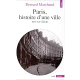 Paris, histoire d'une ville : XIXe-XXe si�clepar Bernard Marchand