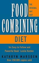The Food Combining Diet: Lose Weight and Stay Healthy with the Hay System