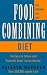 The Food Combining Diet: Lose Weight and Stay Healthy with the Hay System