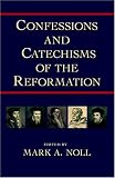 Confessions and Catechisms of the Reformation