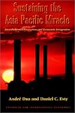 Sustaining the Asia Pacific Miracle: Environmental Protection and Economic Integration