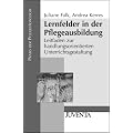 Lernfelder in der Pflegeausbildung: Leitfaden zur handlungsorientierten Unterrichtsgestaltung (Pflegep�dagogik)