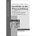 Lernfelder in der Pflegeausbildung: Leitfaden zur handlungsorientierten Unterrichtsgestaltung (Pflegep�dagogik)