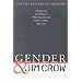 Gender and Jim Crow: Women and the Politics of White Supremacy in North Carolina, 1896-1920 (Gender and American Culture)