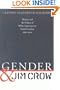 Gender and Jim Crow: Women and the Politics of White Supremacy in North Carolina, 1896-1920 (Gender and American Culture)