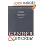Gender and Jim Crow: Women and the Politics of White Supremacy in North Carolina, 1896-1920 (Gender and American Culture)