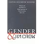 Gender and Jim Crow: Women and the Politics of White Supremacy in North Carolina, 1896-1920 (Gender and American Culture)