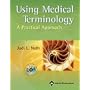 Using Medical Terminology: A Practical Approach