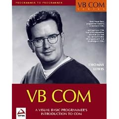VB COM: Visual Basic 6 Programmer's Introduction to COM