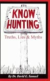 Know Hunting: Truths, Lies & Myths