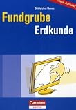 Fundgrube - Sekundarstufe I und II: Fundgrube. Erdkunde