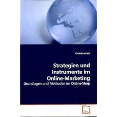 Strategien und Instrumente im Online-Marketing: Grundlagen und Methoden im Online-Shop
