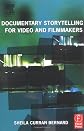 Documentary Storytelling for Video and Filmmakers
