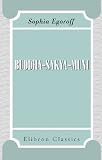 Buddha-Sakya-Muni: A Historical Personage Who Lived Towards B.C. 390-320. The Divine Socialist. His Life and Preachings, His Salutary Influence on the Civilization of the Whole World