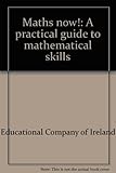 Maths now! : a practical guide to mathematical skills