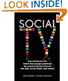 Social TV: How Marketers Can Reach and Engage Audiences by Connecting Television to the Web, Social Media, and Mobile