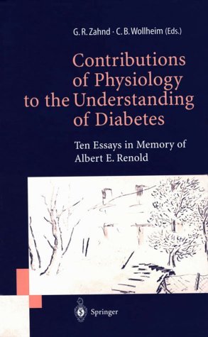 Contributions of Physiology to the Understanding of Diabetes: Ten Essays in Memory of Albert E