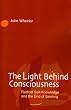 The Light Behind Consciousness