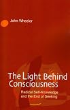 The Light Behind Consciousness