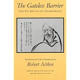 The Gateless Barrier: The Wu-Men Kuan (Mumonkan)