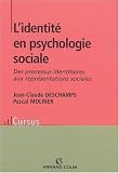 L\'identité en psychologie sociale : Des processus identitaires aux représentations sociales