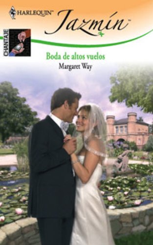 Boda de altos vuelos (Jazmín) (Spanish Edition)