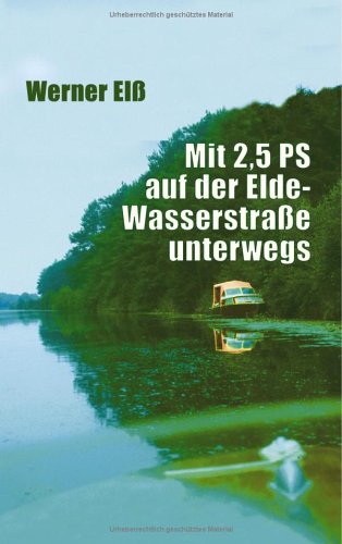 Mit 2,5 PS auf der Elde-Wasserstra�e unterwegs