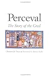 Perceval: The Story of the Grail (Chretien De Troyes Romances S.)