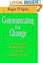 Communicating Change Wrkplace Mrktplace: Connecting the Workplace with the Marketplace (Jossey-Bass Management)