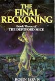 The Final Reckoning: Book three of the Deptford mice
