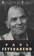 Killing Time: The Autobiography of Paul Feyerabend