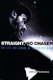 Straight, No Chaser: The Life and Genius of Thelonious Monk