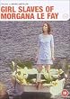 Girl Slaves Of Morgana Le Fay [1971] [DVD]
