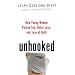 Unhooked: How Young Women Pursue Sex, Delay Love and Lose at Both