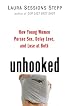 Unhooked: How Young Women Pursue Sex, Delay Love and Lose at Both