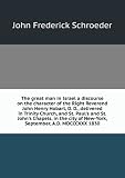 The great man in Israel a discourse on the character of the Right Reverend John Henry Hobart, D. D., delivered in Trinity Church, and St. Pauls and St. Johns Chapels, in the city of New-York, September, A.D. MDCCCXXX 1830. no.95