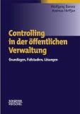 Controlling in der �ffentlichen Verwaltung: Grundlagen, Fallstudien, L�sungen